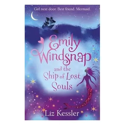 Emily Windsnap and the Ship of Lost Souls - Kessler, Liz