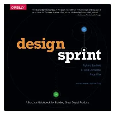 Design Sprint - Banfield, Richard a Lombardo, C. Todd a Wax, Trace