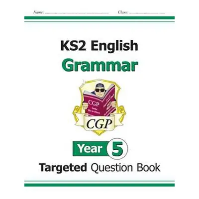 KS2 English Year 5 Grammar Targeted Question Book (with Answers) - CGP Books