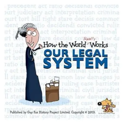 How the World Really Works: Our Legal System - Fox, Guy a UBS Investment Bank