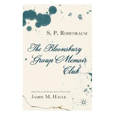 Bloomsbury Group Memoir Club - Rosenbaum, S. a Haule, J.