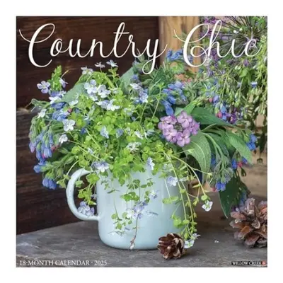 Country Chic 2025 12 X 12 Wall Calendar - Willow Creek Press