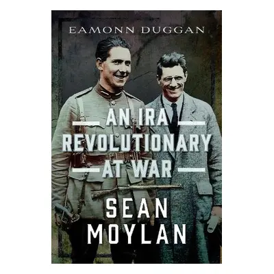 IRA Revolutionary at War - Duggan, Eamonn