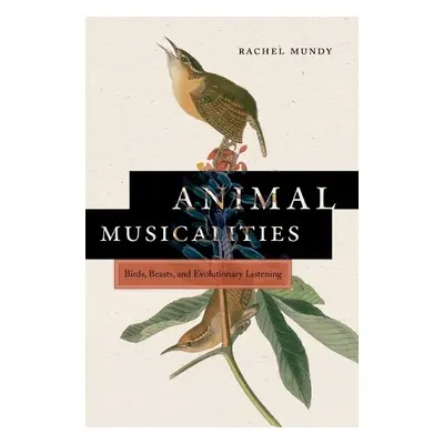 Animal Musicalities - Mundy, Rachel