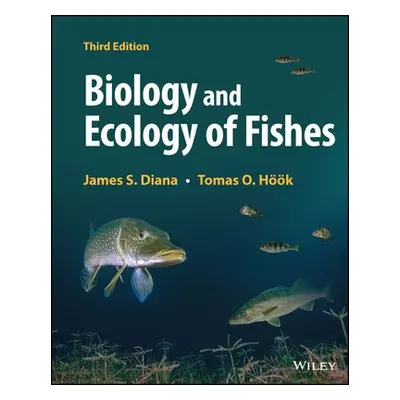 Biology and Ecology of Fishes - Diana, James S. (University of Michigan, Ann Arbor, MI, USA) a H