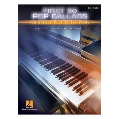 First 50 Pop Ballads - Hal Leonard Publishing Corporation