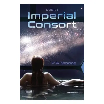 Imperial Consort - Moore, P a