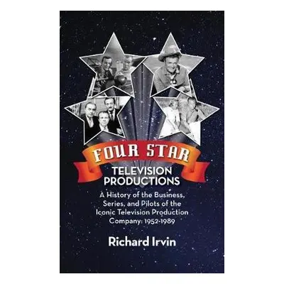 Four Star Television Productions (hardback) - Irvin, Richard