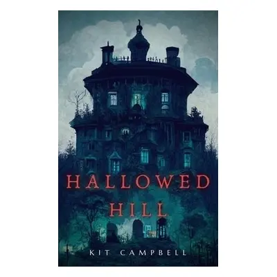 Hallowed Hill - Campbell, Kit