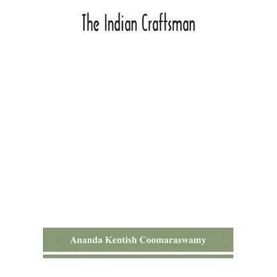 Indian craftsman - Kentish Coomaraswamy, Ananda