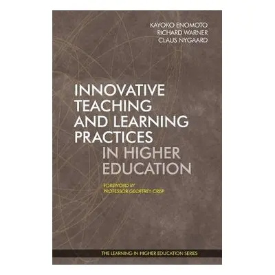 Innovative Teaching and Learning Practices in Higher Education