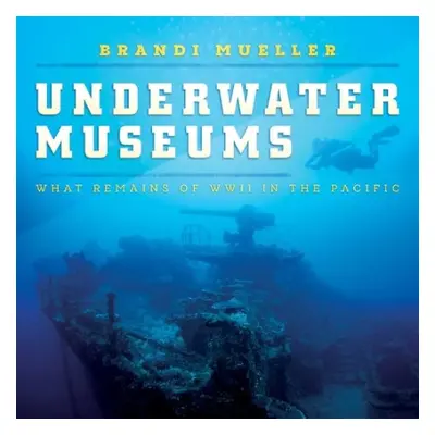 Underwater Museums - Mueller, Brandi