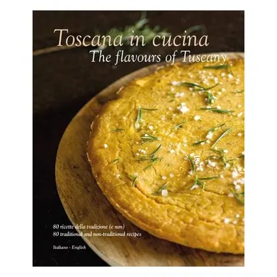 Toscana in Cucina - The flavours of Tuscany