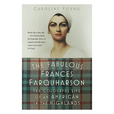 The Fabulous Frances Farquharson - Young, Caroline