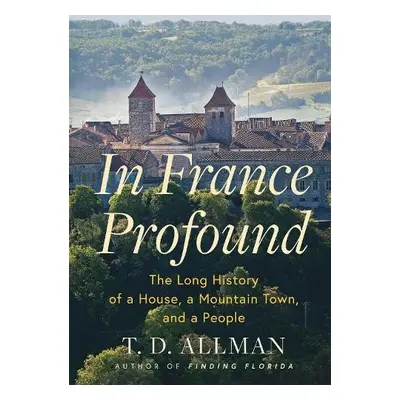 In France Profound - Allman, T.D.