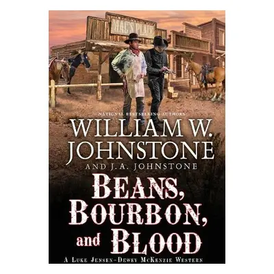 Beans, Bourbon, and Blood - Johnstone, William W. a Johnstone, J.A.