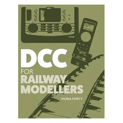 DCC for Railway Modellers - Forty, Fiona