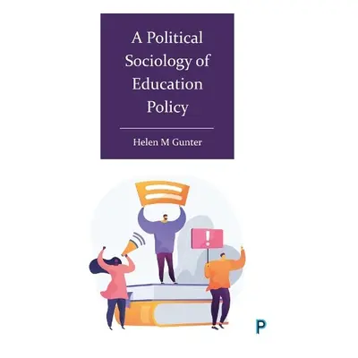 Political Sociology of Education Policy - Gunter, Helen (University of Manchester)