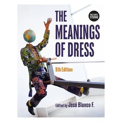 Meanings of Dress - Miller-Spillman, Kimberly A. (University of Kentucky, USA) a Reilly, Andrew 