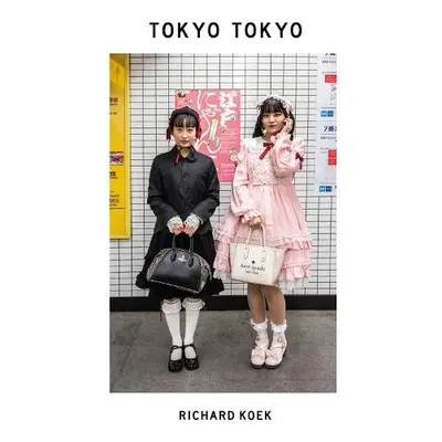 Tokyo Tokyo - Koek, Richard