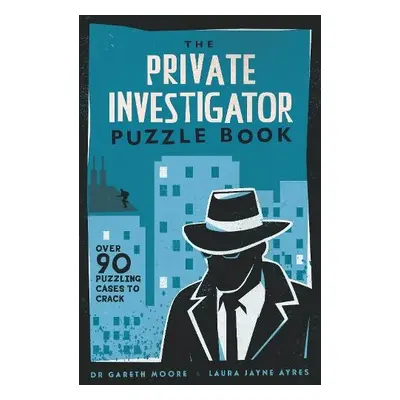 Private Investigator Puzzle Book - Moore, Gareth a Ayres, Laura Jayne