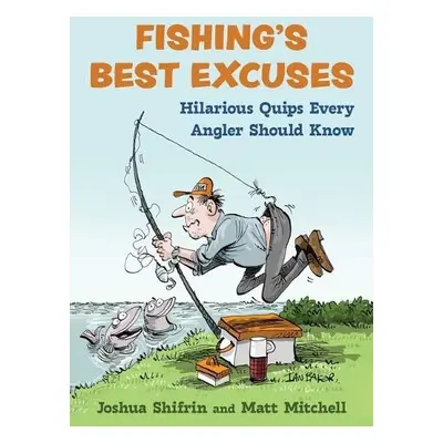 Fishing's Best Excuses - Shifrin, Joshua a Mitchell, Matt