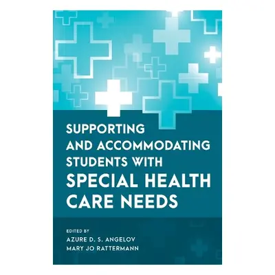 Supporting and Accommodating Students with Special Health Care Needs