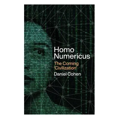 Homo Numericus - Cohen, Daniel