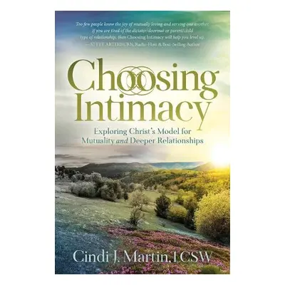 Choosing Intimacy - Martin, Cindi J.