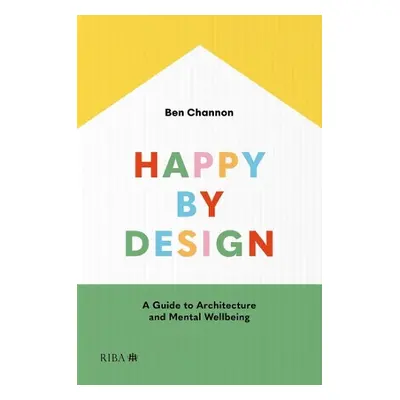 Happy by Design - Channon, Ben