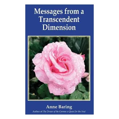 Messages from a Transcendent Dimension - Baring, Anne