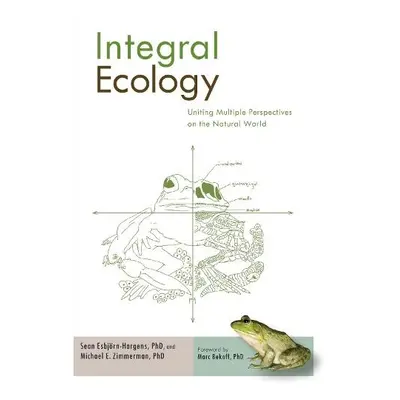 Integral Ecology - Esbjorn-Hargens, Sean a Zimmerman, Michael E., Ph.D.