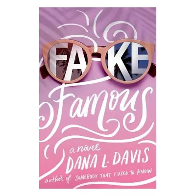 Fake Famous - Davis, Dana L.