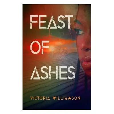 Feast of Ashes - Williamson, Victoria