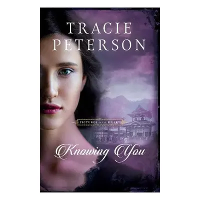 Knowing You - Peterson, Tracie