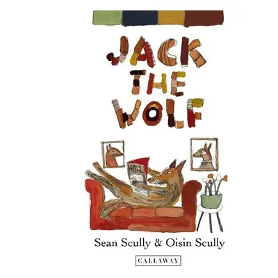 Jack the Wolf - Scully, Sean a Scully, Oisin