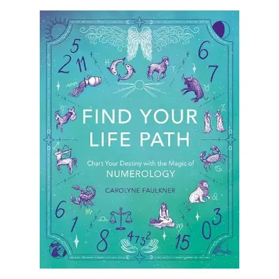 Find Your Life Path - Faulkner, Carolyne