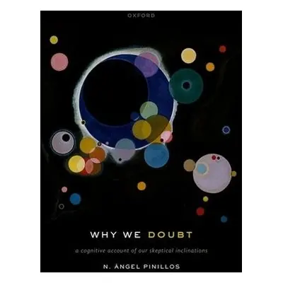 Why We Doubt - Pinillos, Prof N. Angel (Associate Professor, Associate Professor, Arizona State 