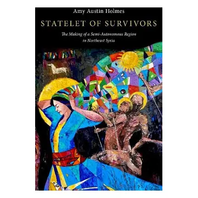 Statelet of Survivors - Holmes, Amy Austin (Research Professor of International Affairs, Researc