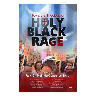 Towards A Theology of Holy Black Rage