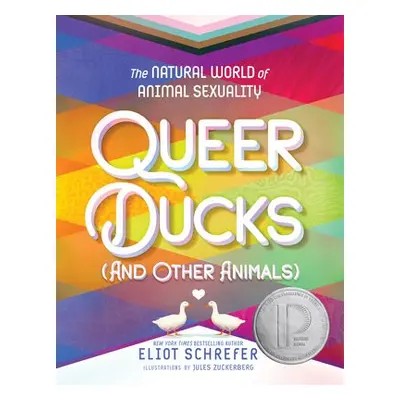 Queer Ducks (and Other Animals) - Schrefer, Eliot