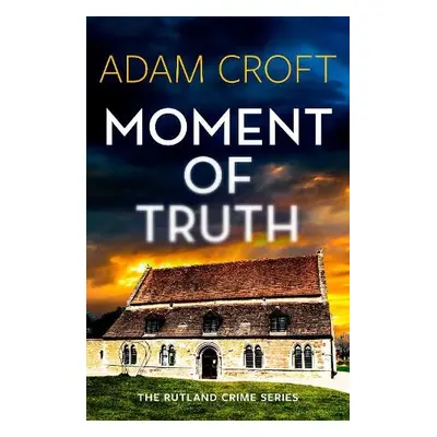 Moment of Truth - Croft, Adam