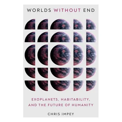 Worlds without End - Impey, Chris