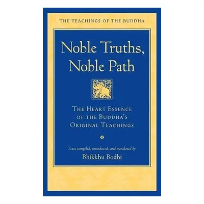 Noble Truths, Noble Path - Bodhi, Bhikkhu