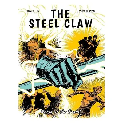 Steel Claw: Reign of The Brain - Tully, Tom