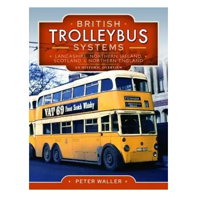 British Trolleybus Systems - Lancashire, Northern Ireland, Scotland and Northern England - Walle