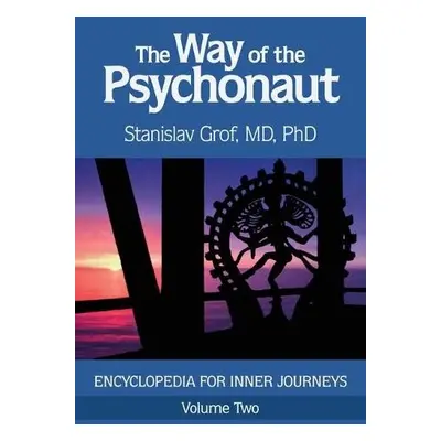 Way of the Psychonaut Vol. 2 - Grof, Stanislav