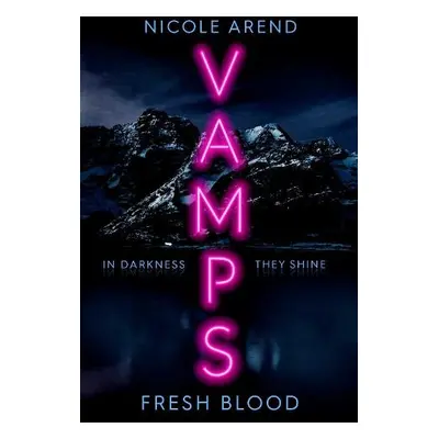 Vamps: Fresh Blood - Arend, Nicole