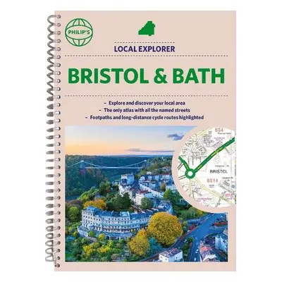 Philip's Local Explorer Street Atlas Bristol and Bath - Philip's Maps