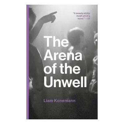 Arena of the Unwell - Konemann, Liam